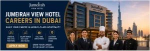 Jumeirah View Hotel Careers in Downtown Dubai – Multiple Job Vacancies for Junior and Mid-Level Staff |